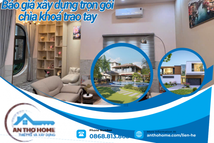 Báo Giá Xây Nhà Trọn Gói - Chìa Khóa Trao Tay