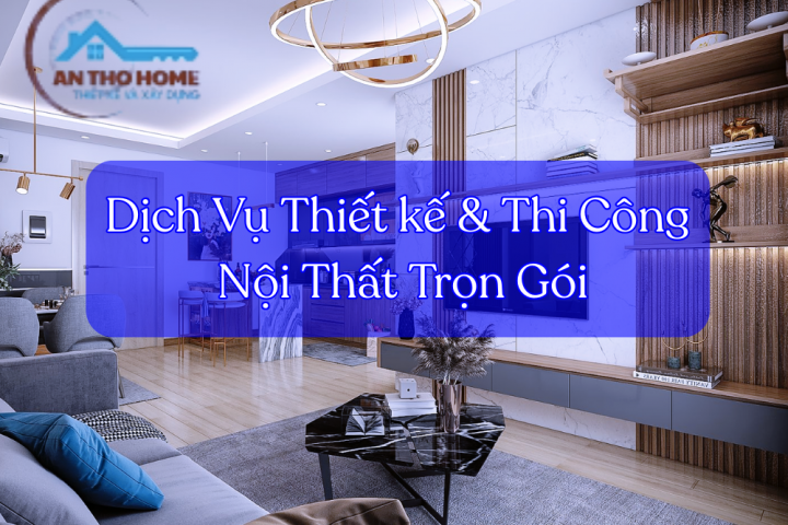 Dịch vụ thiết kế thi công nội thất trọn gói